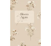 Bloom Again-The Journal