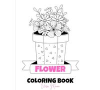 Bloom and Believe: A Flower & Affirmation Coloring Book for Positivity and Relaxation
