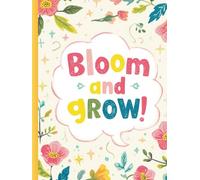 Bloom and Grow! | Kids Planner Book for Girls | A4 Colourful Daily Weekly Monthly Organizer: Bright Activity Journal to Track Moods, Build Habits, Create Gentle Routines, Spark Motivation & Reflect