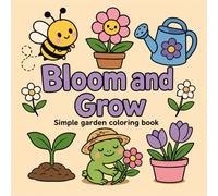 Bloom and Grow: Simple Garden Coloring Book