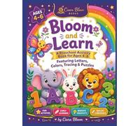 Bloom and Learn: A Preschool Activity Book for Ages 4-6 Featuring Letters,Colors,Tracing Puzzles