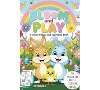 Bloom and Play - A Spring Puzzles and Colouring Book: Mazes, word search, colouring, sudoku, connect the dots and fun facts for kids