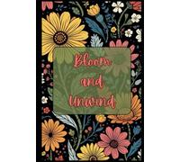 Bloom and Unwind: Elegant Floral Journal Notebook