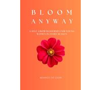 Bloom Anyway: A Self-growth journey for young women in every season
