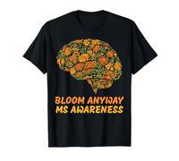 Bloom Anyway MS Awareness Brain Floral Multiple Sclerosis T-Shirt