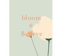Bloom & Believe -Writing Journal: 90 GSM, Ruled, Paperback