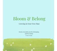 Bloom & Belong: Growing in Your Own Time