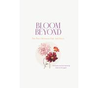 Bloom Beyond: The place between pain and peace