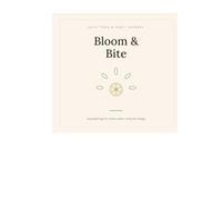 Bloom & Bite: The Daily Food & Habit Journal: A guided log for meals, water, sleep & energy