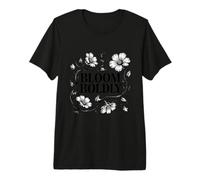 Bloom Boldly Creative Spring Floral Unique Pattern Premium T-Shirt