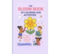 Bloom Book of Coloring and Activities: Fun Pages for Learning, Health, and Happiness