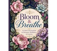 Bloom & Breathe: Adult Coloring Book