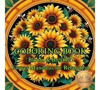 Bloom & Breathe: Flower Mandalas for Relaxation.: A Calming Journey Through Floral Mandalas to Soothe the Mind and Spirit. (50 Unique Intricate Images Coloring Book)