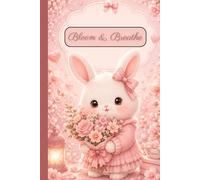 Bloom & Breathe: Write • Dream • Grow