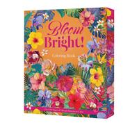 Bloom Bright! : A Coloring Book of Vibrant Flowers
