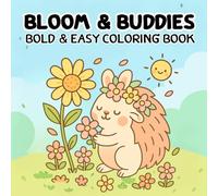 Bloom & Buddies: Coloring Book for Adults and Teens, Bold and Easy Designs for Relaxation with Flower and Plant, Clean Lines, and More (Bold & Easy Coloring)