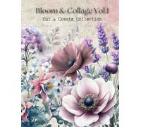Bloom & Collage Vol.1 Cut & Create Collection: Cut it out & collage