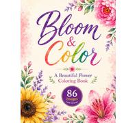Bloom & Color:: A Beautiful Flower Coloring Book