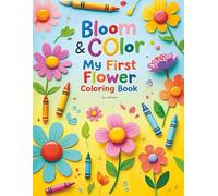 Bloom & Color: My First Flower Coloring Book: 26 Simple & Cute Flower Illustrations for Kids | Bold Lines & Easy Coloring Fun (ARTizbek Coloring Book Collection)