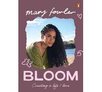 Bloom : Creating a life I love