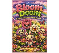 Bloom Doom: A Sugar & Screams Spring Journal