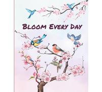 Bloom Every Day: 120-Page Wide Ruled Composition Notebook for School, College & Everyday Writing | 7.5" x 9.25"