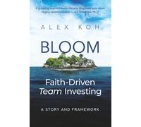 Bloom: Faith-Driven Team Investing - A Story and Framework