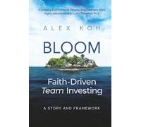 Bloom: Faith-Driven Team Investing - A Story and Framework
