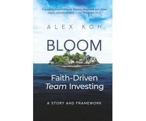 Bloom: Faith-Driven Team Investing - A Story and Framework