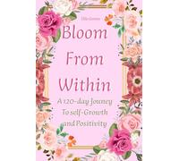 Bloom From Within: Journey to Self-Growth and Positivity