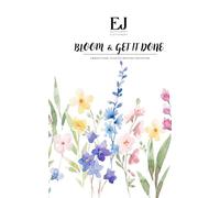Bloom & Get It Done: A Bright Floral To-Do List with Daily Motivation