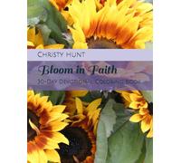 Bloom in Faith: 30-Day Devotional Coloring Book