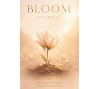 Bloom Journal: A 30-Day Journey of Renewal