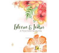 Bloom & Learn: A Floral Coloring Journey