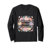 Bloom Mood Forever Floral Vibe Art Long Sleeve T-Shirt