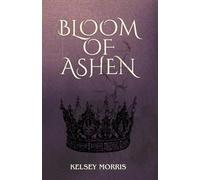 Bloom of Ashen (The Blooming Ages series)