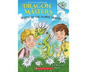 Bloom of the Flower Dragon: A Branches Book (Dragon Masters #21)