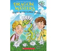 Bloom of the Flower Dragon: A Branches Book (Dragon Masters #21): Volume 21 by T