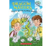 Bloom of the Flower Dragon: A Branches Book (Dragon Masters #21): Volume 21 by T