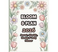 Bloom & Plan - Annual, Monthly, Weekly & Daily Planner | Colored Interior Pages with Elegant Floral Borders: A Beautiful Floral Border notebooks