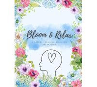 Bloom & Relax: A Nature Coloring Book for Relaxation