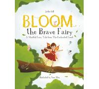 Bloom the Brave Fairy: A Mindful Fairy Tale from the Enchanted Forest (Mindful Fairy Tales from The Enchanted Forest)