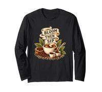 Bloom Then SIP Coffee Manual Brewing Barista Long Sleeve T-Shirt
