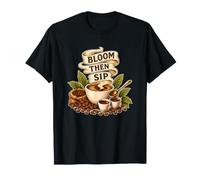Bloom Then SIP Coffee Manual Brewing Barista T-Shirt