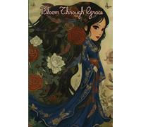 Bloom Through Grace Journal: Features Daily Devotional, 194 Lined Pages for Prayer Notes, Reflection, Dream Logging & Bible Study, 6x9 Inches, Artistic Cover, Scripture & Dedication Page