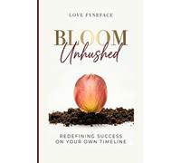 Bloom Unhushed: Redefining success on your own timeline