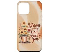Bloom Where God Plants You Autumn Christian Case for iPhone 12 Pro Max