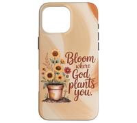 Bloom Where God Plants You Autumn Christian Case for iPhone 16 Pro Max