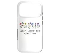 Bloom Where God Plants You Christian Bible Verse Scripture Case for iPhone 17 Pro
