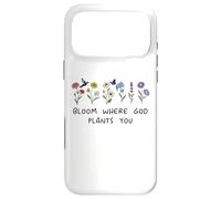 Bloom Where God Plants You Christian Bible Verse Scripture Case for iPhone 17 Pro Max